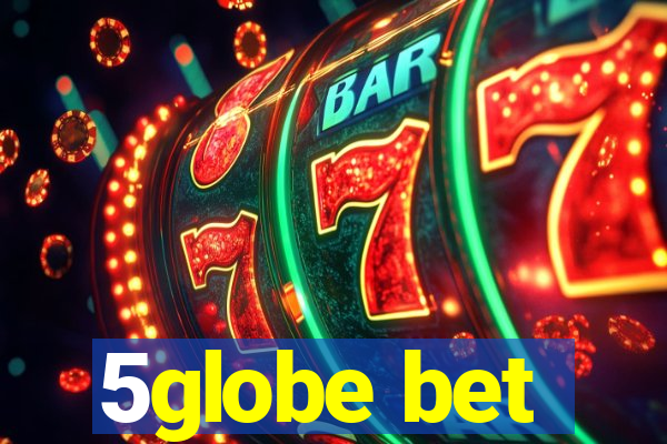 5globe bet